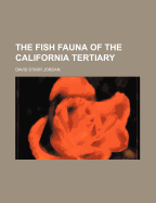 The Fish Fauna of the California Tertiary