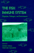 The Fish Immune System: Organism, Pathogen, and Environment - Iwama, George K (Editor), and Nakanishi, Teruyuki (Editor), and Hoar, William S (Editor)