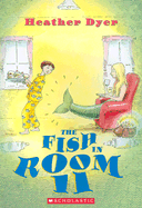 The Fish in Room No. 11 - Dyer, Heather