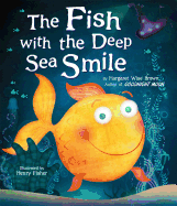 The Fish with the Deep Sea Smile - Brown, Margaret Wise