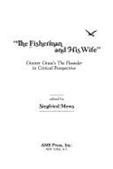 The "Fisherman and His Wife": Guenter Grass's the Flounder in Critical Perspective - Mews, Siegfried (Introduction by)