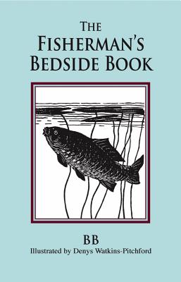 The Fisherman's Bedside Book - BB (Editor)