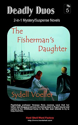 The Fisherman's Daughter/South of South Beach (Deadly Duos #5) - Sydell Voeller, Sharon S. Hartley