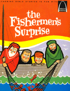 The Fishermen's Surprise: John 21, Luke 5:1-11 - Bergey, Alyce