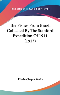 The Fishes from Brazil Collected by the Stanford Expedition of 1911 (1913) - Starks, Edwin Chapin