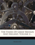 The Fishes of Great Britain and Ireland, Volume 2