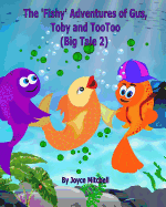 The 'Fishy' Adventures of Gus, Toby and TooToo: Big Tale 2
