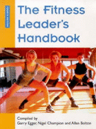 The Fitness Leader's Handbook - Egger, Garry, and Champion, Nigel, and Bolton, Allan