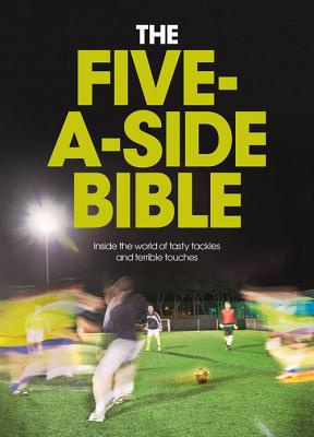 The Five-a-Side Bible - Bruce, Chris