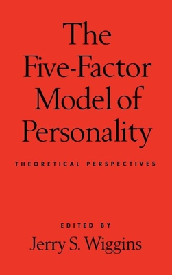 The Five-Factor Model of Personality: Theoretical Perspectives - Wiggins, Jerry S, PhD (Editor)