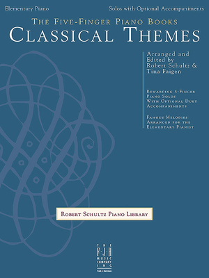 The Five-Finger Piano Books Classical Themes - Schultz, Robert (Composer), and Faigen, Tina (Composer)