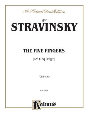 The Five Fingers (Les Cinq Doigts) - Stravinsky, Igor (Composer)
