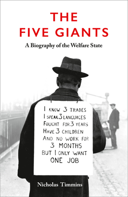 The Five Giants [New Edition]: A Biography of the Welfare State - Timmins, Nicholas