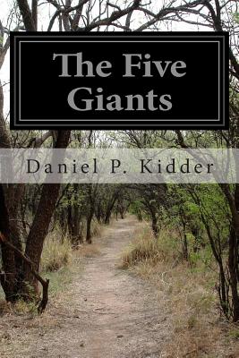 The Five Giants - Kidder, Daniel P