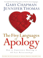 The Five Languages of Apology: How to Experience Healing in All Your Relationships - Chapman, Gary, and Thomas, Jennifer