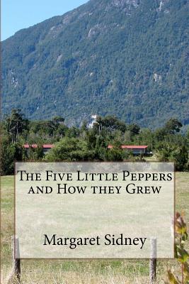 The Five Little Peppers and How they Grew - Sidney, Margaret