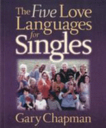 The Five Love Languages for Singles - Chapman, Gary, Ph.D.