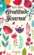 The Five-Minute Gratitude Journal: A One-Year Journal