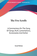 The Five Scrolls: A Commentary On The Song Of Songs, Ruth, Lamentations, Ecclesiastes And Esther