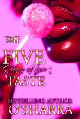 The Five Senses of Love: Taste - O'Sharra