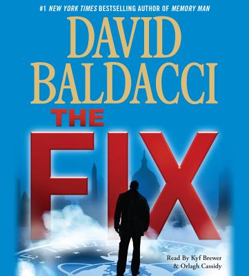 The Fix - Baldacci, David, and Brewer, Kyf (Read by), and Cassidy, Orlagh (Read by)