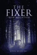 The Fixer: Iron Mountain