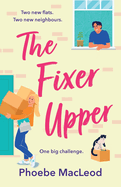 The Fixer Upper: The BRAND NEW completely hilarious romantic comedy from Phoebe MacLeod for 2024