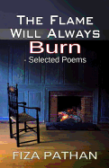 The Flame Will Always Burn - Selected Poems