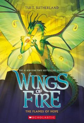 The Flames of Hope (Wings of Fire #15) - Sutherland, Tui,T