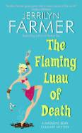 The Flaming Luau of Death: A Madeline Bean Culinary Mystery