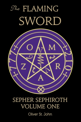 The Flaming Sword Sepher Sephiroth Volume One - St John, Oliver