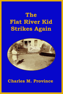 The Flat River Kid Strikes Again