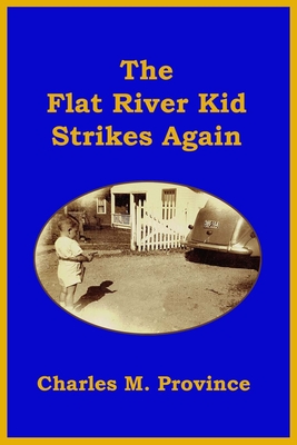 The Flat River Kid Strikes Again - Province, Charles M
