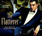 The Flatterer: Piano Music of Ccile Chaminade - Joanne Polk (piano)