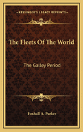 The Fleets of the World: The Galley Period