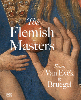 The Flemish Masters From Van Eyck to Bruegel - Depoorter, Matthias (Text by)