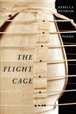 The Flight Cage - Dunham, Rebecca