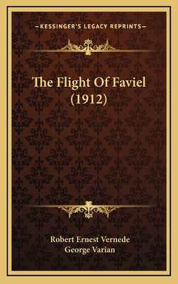 The Flight of Faviel (1912) - Vernede, Robert Ernest, and Varian, George (Illustrator)