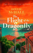 The Flight of the Dragonfly: A Scottish Heartbreak, a Greek Rebirth: A Romance of Love and Self-Discovery