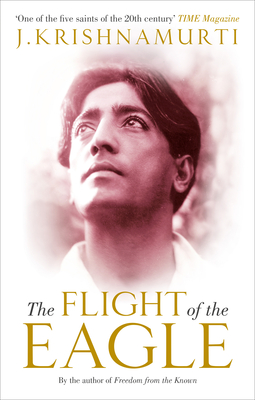 The Flight of the Eagle - Krishnamurti, J
