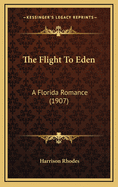 The Flight to Eden: A Florida Romance (1907)