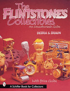 The FlintstonesTMCollectibles: An Unauthorized Guide