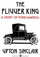 The Flivver King: A Story of Ford-America - Sinclair, Upton, and Meyer, Steve (Introduction by)