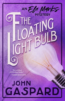 The Floating Light Bulb: (An Eli Marks Mystery) (Volume 5) - Gaspard, John