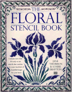 The Floral Stencil Book, - Drayton, Louise, and Dorling Kindersley Publishing, and Thomson, Jane