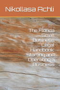The Florida Small Business Legal Handbook: Starting and Operating a Business