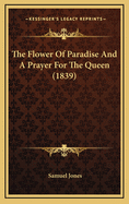 The Flower of Paradise and a Prayer for the Queen (1839)