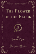 The Flower of the Flock, Vol. 1 of 3 (Classic Reprint)