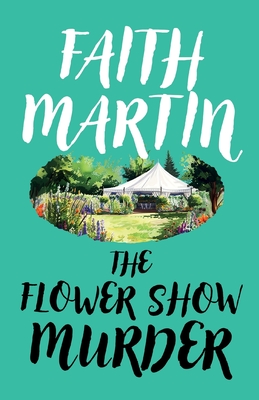 The Flower Show Murder - Martin, Faith