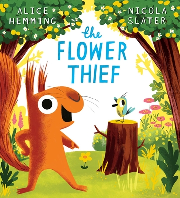 The Flower Thief (That's My Flower NE) PB - Hemming, Alice
